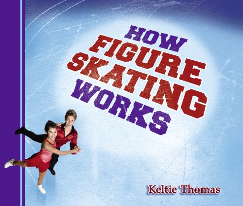 9781897349588: How Figure Skating Works (How Sports Work)