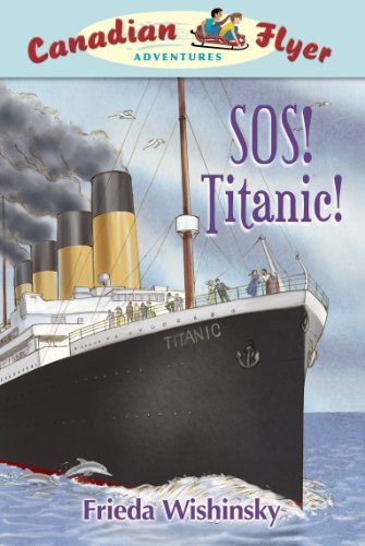 9781897349786: SOS! Titanic! (Canadian Flyer Adventures, 14)