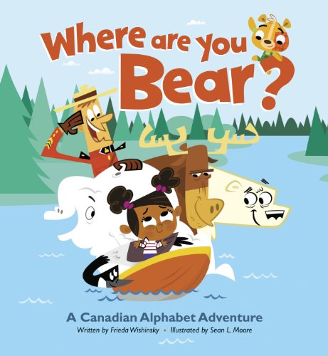 Where Are You, Bear?: A Canadian Alphabet Adventure (9781897349915) by Wishinsky, Frieda