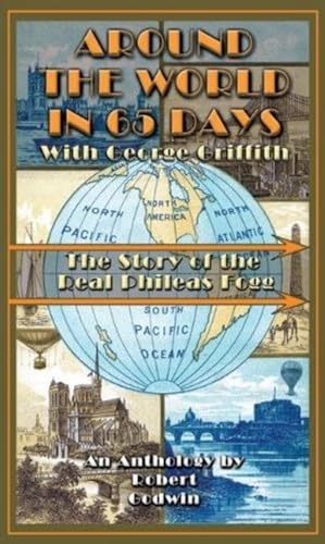 Imagen de archivo de Around the World in 65 Days: The Journal of the Real Phileas Fogg -- From Jules Verne to Tranquility Base a la venta por THE SAINT BOOKSTORE