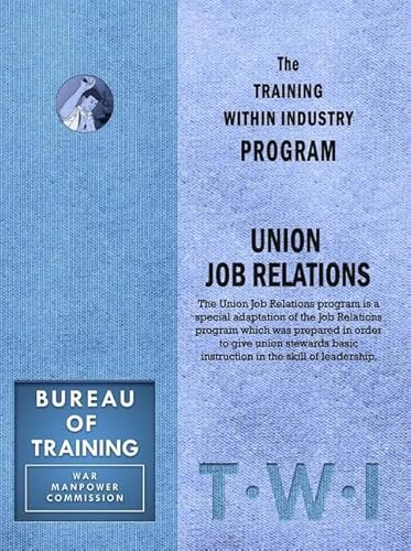 9781897363959: Training Within Industry: Union Job Relations: Union Job Relations