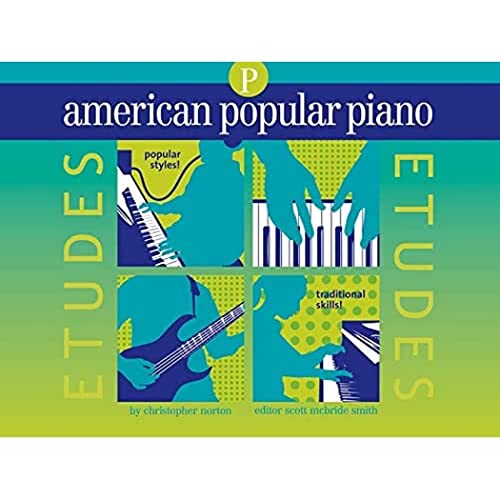 American Popular Piano - Etudes: Preparatory Level - Etudes (9781897379110) by Norton, Christopher; McBride Smith, Scott