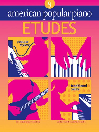 American Popular Piano - Etudes: Etudes Level 8 (9781897379196) by Norton, Christopher; McBride Smith, Scott
