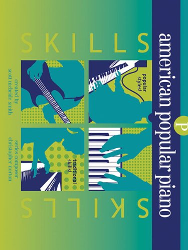 American Popular Piano - Skills: Preparatory Level - Skills (9781897379226) by Norton, Christopher; McBride Smith, Scott