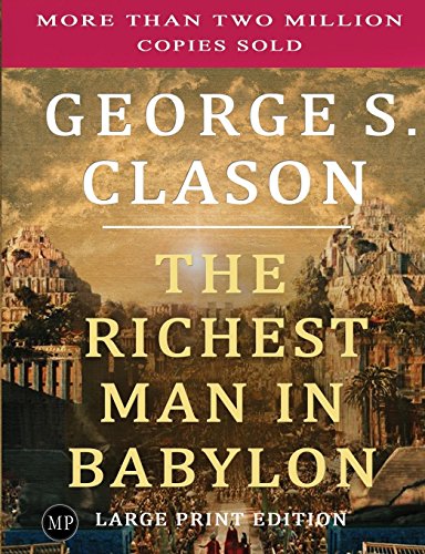 Imagen de archivo de The Richest Man in Babylon: Large Print Edition a la venta por ThriftBooks-Dallas