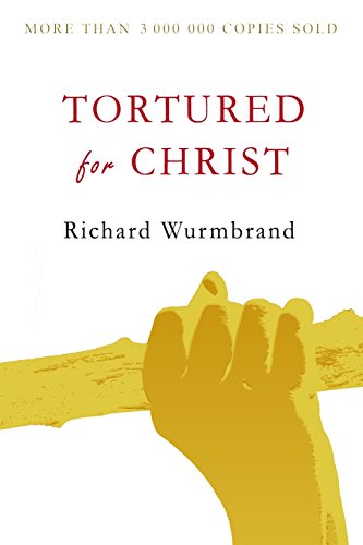 Stock image for Tortured for Christ for sale by Gulf Coast Books