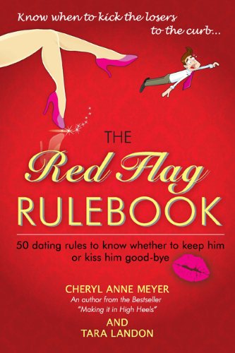 Beispielbild fr The Red Flag Rulebook: 50 Dating Rules to Know Whether to Keep Him or Kiss Him Good-Bye zum Verkauf von Zoom Books Company