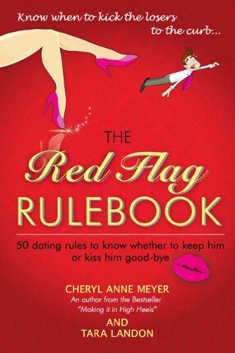 Stock image for The Red Flag Rulebook: 50 Dating Rules to Know Whether to Keep Him or Kiss Him Good-Bye for sale by Zoom Books Company