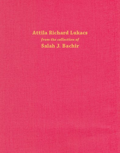 Attila Richard Lukacs from the Salah J. Bachir Collection (9781897407127) by Melissa Bennett; Scott Watson; Louise Dompierre; Robert Enright; John Bentley Mays