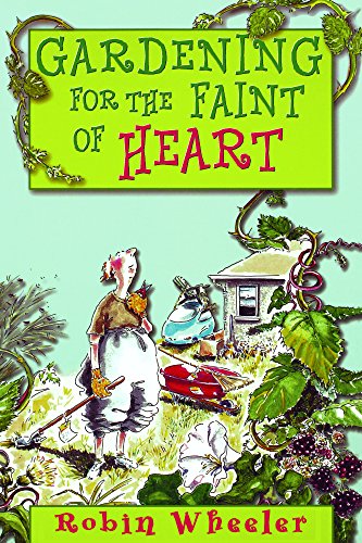 Imagen de archivo de Gardening for the Faint of Heart a la venta por Irish Booksellers