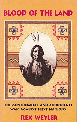 Imagen de archivo de Blood of the Land: The Government and Corporate War Against First Nations a la venta por beat book shop