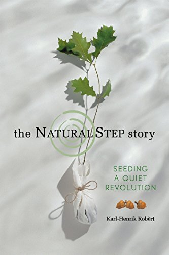 Stock image for The Natural Step Story : Seeding a Quiet Revolution for sale by Better World Books