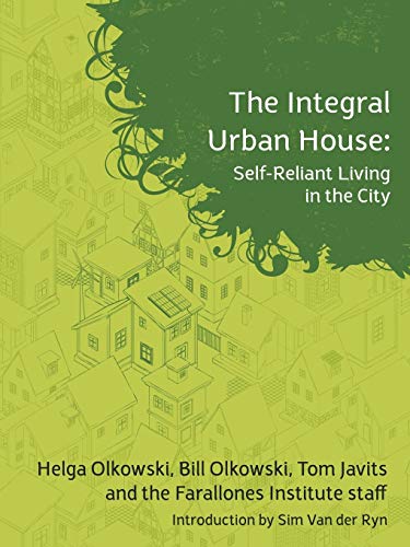 9781897408162: The Integral Urban House: Self Reliant Living in the City