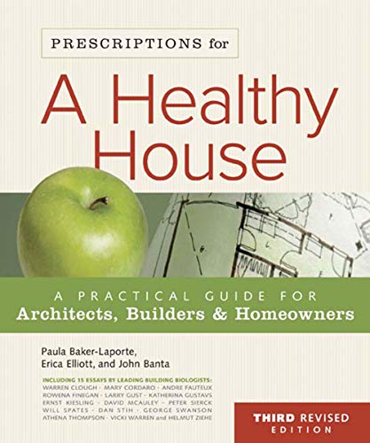 Stock image for Prescriptions for a Healthy House, 3rd Edition: A Practical Guide for Architects, Builders & Home Owners for sale by Idaho Youth Ranch Books
