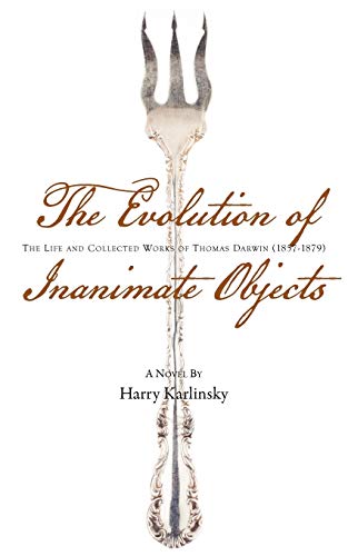 9781897415313: The Evolution of Inanimate Objects: The Life and Collected Works of Thomas Darwin (1857-1879): The Life & Collected Works of Thomas Darwin (1857-1879)