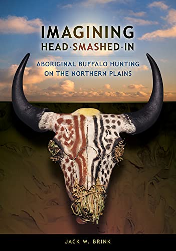 9781897425046: Imagining Head-Smashed-In: Aboriginal Buffalo Hunting on the Northern Plains (Athabasca University Press)