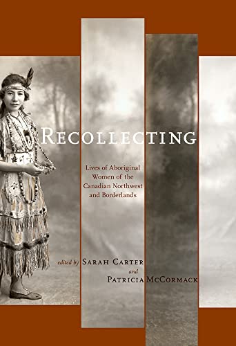 9781897425824: Recollecting: Lives of Aboriginal Women of the Canadian Northwest and Borderlands