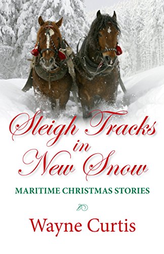 Imagen de archivo de Sleigh Tracks in New Snow : Maritime Christmas Sto a la venta por ThriftBooks-Atlanta