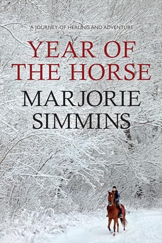 Imagen de archivo de Year of the Horse : A Journey of Healing and Adventure a la venta por Better World Books: West