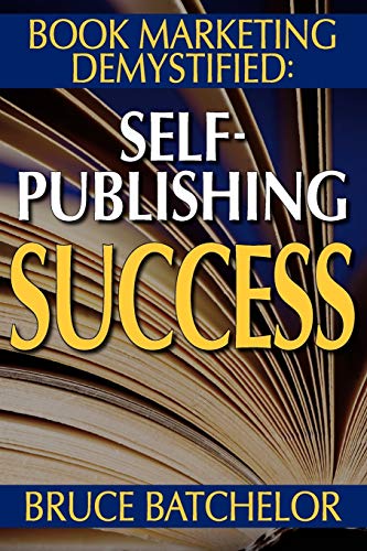 Imagen de archivo de Book Marketing DeMystified: Enjoy Discovering the Optimal Way to Sell Your Self-Published Book, Practical advice from the inventor of print-on-demand (POD) publishing a la venta por WorldofBooks