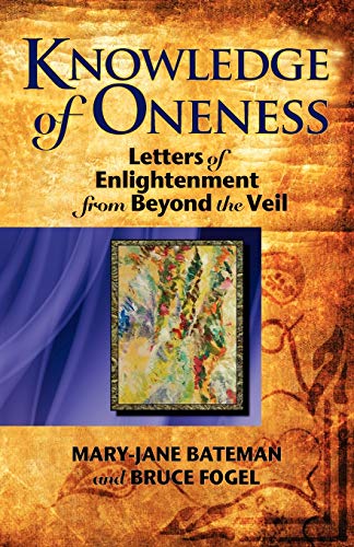 Stock image for Knowledge of Oneness: Letters of Enlightenment from Beyond the Veil for sale by Lucky's Textbooks