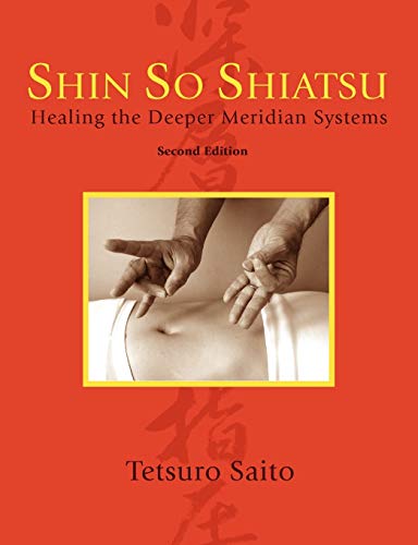 9781897435748: Shin So Shiatsu: Healing the Deeper Meridian Systems, Second Edition