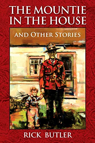 Stock image for The Mountie in the House and Other Stories for sale by Better World Books: West