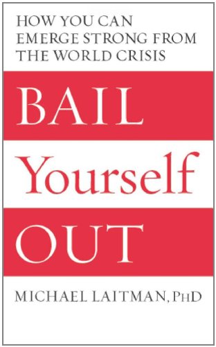 9781897448274: Bail Yourself Out: How You Can Emerge Strong from the World Crisis
