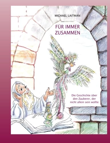 Beispielbild fr Fr Immer Zusammen: Die Geschichte ber den Zauberer, der nicht allein sein wollte zum Verkauf von medimops