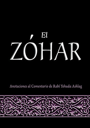 Stock image for El Zohar: Anotaciones al Comentario de Rav Yehuda Ashlag (Spanish Edition) for sale by California Books