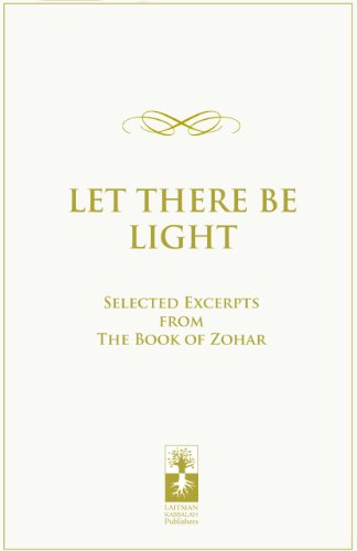 Beispielbild fr Let There be Light: Selected Excerpts from the Book of Zohar zum Verkauf von Monster Bookshop