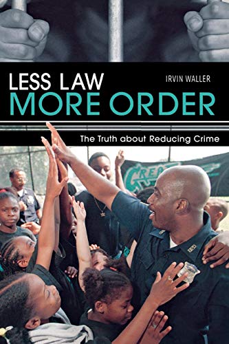 Beispielbild fr Less Law, More Order : The Truth about Reducing Crime zum Verkauf von Better World Books