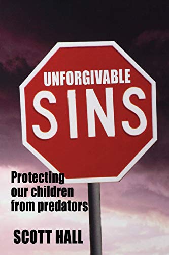 9781897453063: Unforgivable Sins: Prottecting Our Children from Predators (Ending Child Abuse)