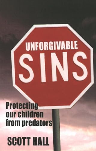 Imagen de archivo de Unforgivable Sins : Stopping the Predators Who Rape Our Children a la venta por Better World Books