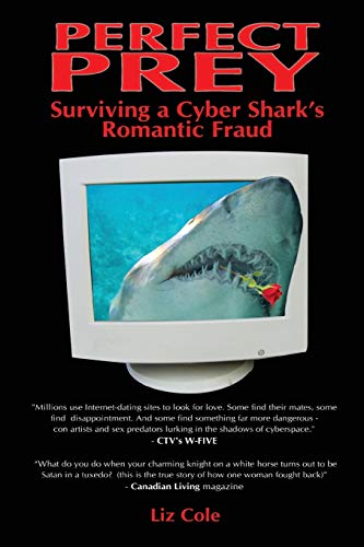 Stock image for Perfect Prey: Surviving a Cyber Shark's Romantic Fraud for sale by ThriftBooks-Atlanta