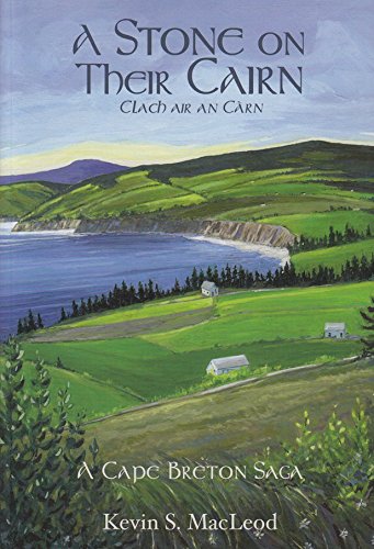 Beispielbild fr Stone on Their Cairn : Clach Air an Carn: A Cape Breton Saga zum Verkauf von Better World Books