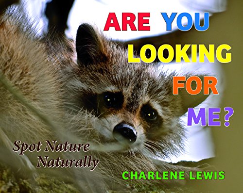 Imagen de archivo de Are You Looking for Me? : Spot Nature Naturally a la venta por Better World Books