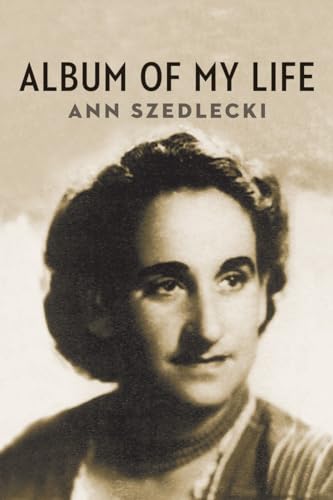 Album Of My Life (The Azrieli Series of Holocaust Survivor Memoirs, 8)