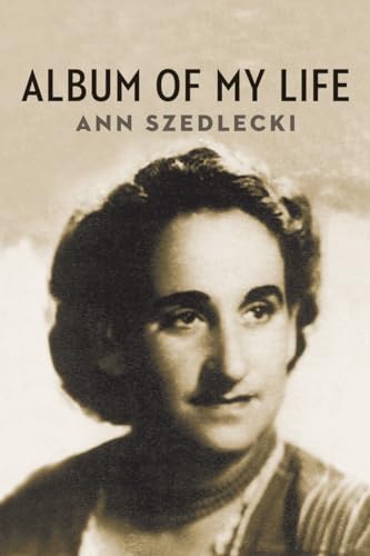 9781897470107: Album Of My Life (The Azrieli Series of Holocaust Survivor Memoirs, 8)