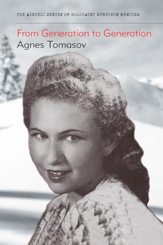 From Generation to Generation (The Azrieli Series of Holocaust Survivor Memoirs)