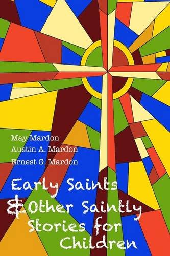 Beispielbild fr Early Saints and Other Saintly Stories for Children zum Verkauf von Lucky's Textbooks
