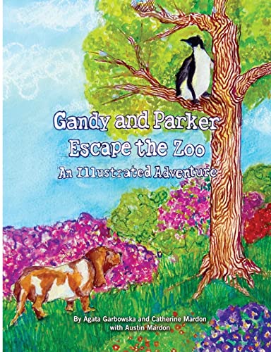 Beispielbild fr Gandy and Parker Escape the Zoo: An Illustrated Adventure zum Verkauf von THE SAINT BOOKSTORE