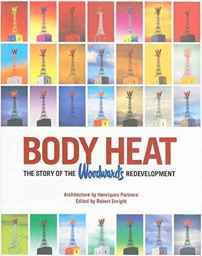 9781897476017: Body Heat: The Story of the Woodward's Redevelopment