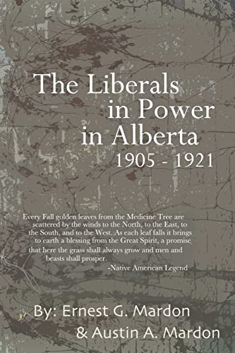 Beispielbild fr The Liberals in Power in Alberta 1905-1921 zum Verkauf von Lucky's Textbooks