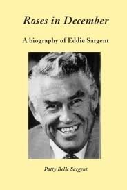 Stock image for Roses in December : A Biography of Eddie Sargent for sale by Great Books&Cafe @ The Williamsford Mill