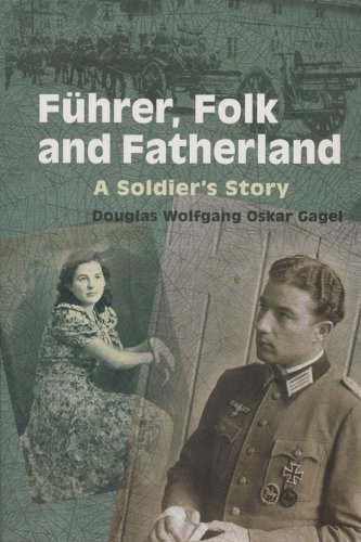 Stock image for Fuhrer, Folk and Fatherland: A Soldier's Story for sale by Alexander Books (ABAC/ILAB)