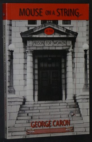Imagen de archivo de Mouse On A String At The Prison For Women a la venta por M. W. Cramer Rare and Out Of Print Books