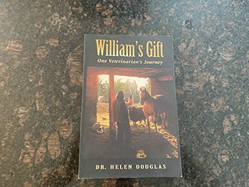 Stock image for William's Gift : One Veterinarian's Journey for sale by Better World Books