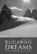 9781897522110: Bugaboo Dreams: A Story of Skiers, Helicopters & Mountains