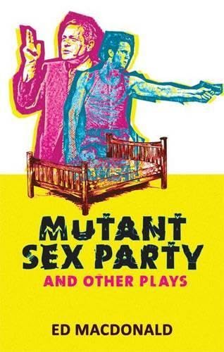 9781897535936: Mutant Sex Party & Other Plays